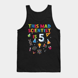 This Mad Scientist Is 5 - 5th Birthday - Science Birthday Tank Top